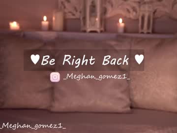 cam girl porn _meghan_gomez1_ image #4126454